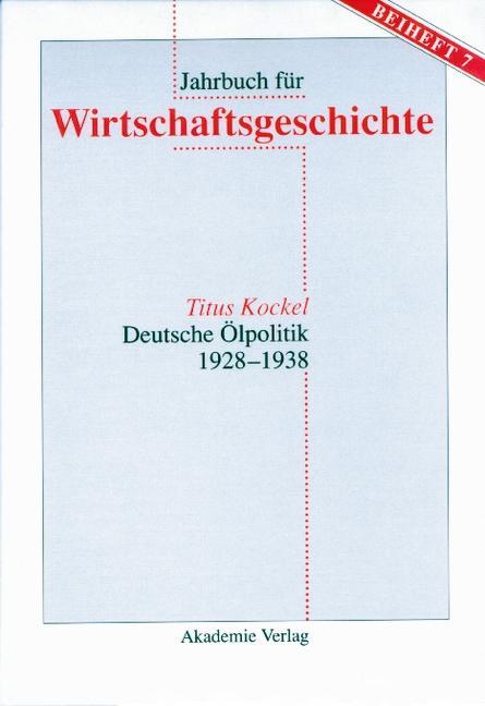 Deutsche Ölpolitik 1928-1938 - Titus Kockel