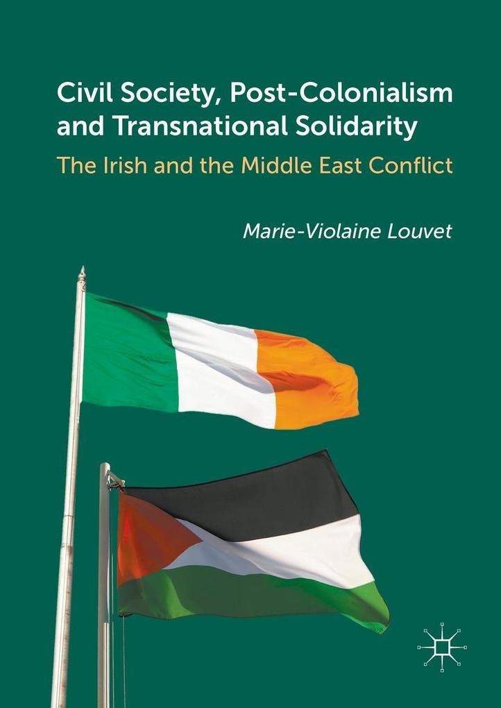 Civil Society Post-Colonialism and Transnational Solidarity - Marie-Violaine Louvet