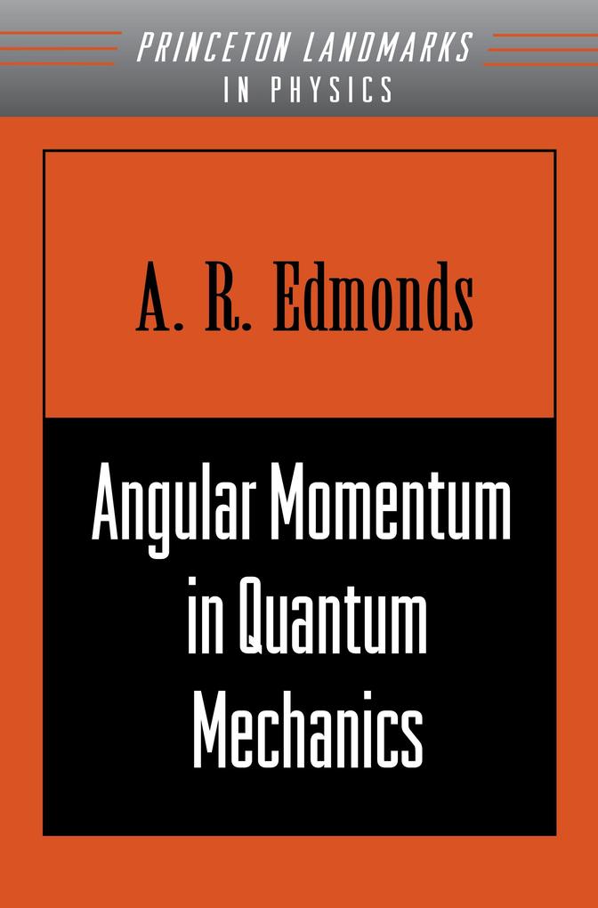 Angular Momentum in Quantum Mechanics - A. R. Edmonds
