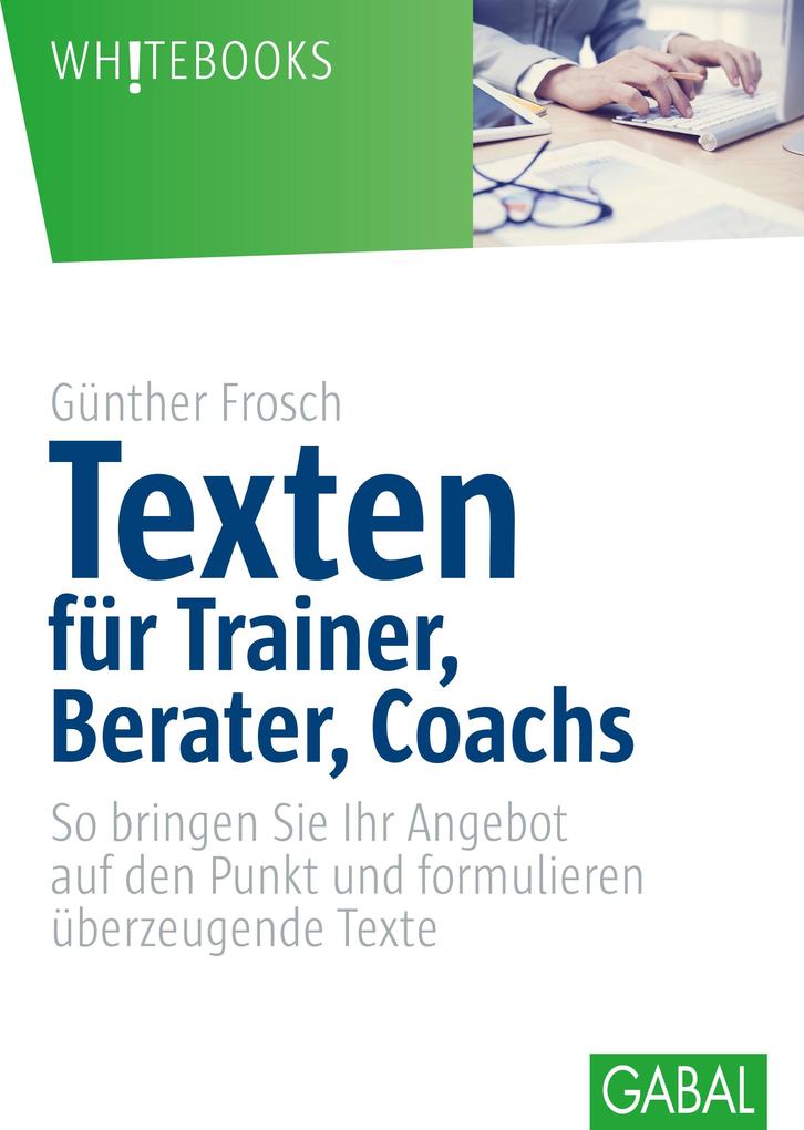 Texten für Trainer Berater Coachs - Günther Frosch