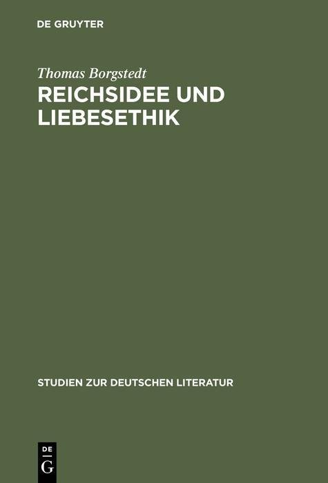 Reichsidee und Liebesethik - Thomas Borgstedt