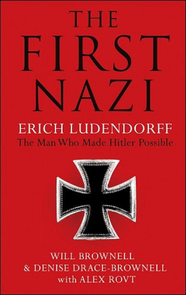 The First Nazi als eBook von Will Brownell, Denise Drace-Brownell - Gerald Duckworth & Co