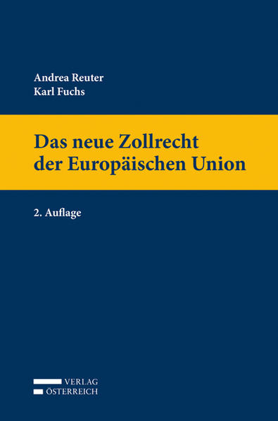 Das neue Zollrecht der Europäischen Union - Andrea Reuter/ Karl Fuchs