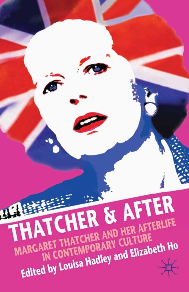Thatcher and After - Elizabeth Ho