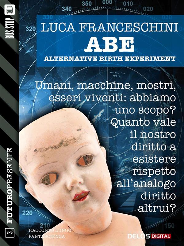 A.B.E. Alternative Birth Experiment - Luca Franceschini