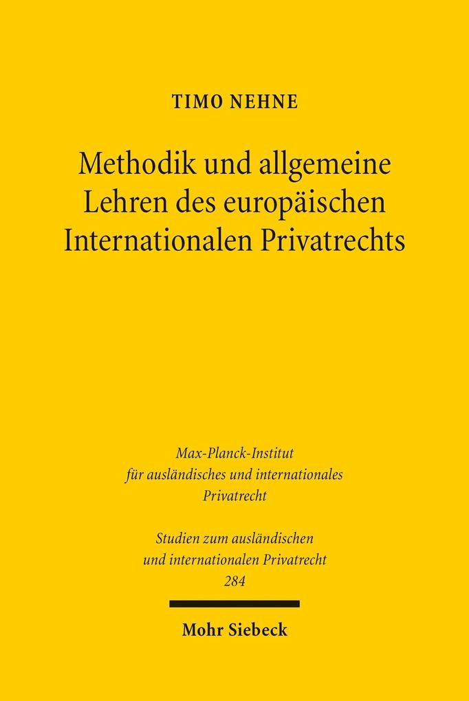 Methodik und allgemeine Lehren des europäischen Internationalen Privatrechts - Timo Nehne