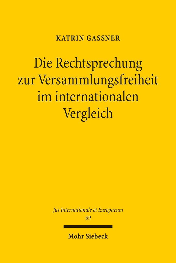 Die Rechtsprechung zur Versammlungsfreiheit im internationalen Vergleich - Katrin Gaßner