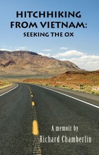 Hitchhiking from Vietnam: Seeking the Ox - Richard Chamberlin