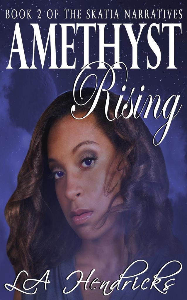 Amethyst Rising - Lori A Hendricks