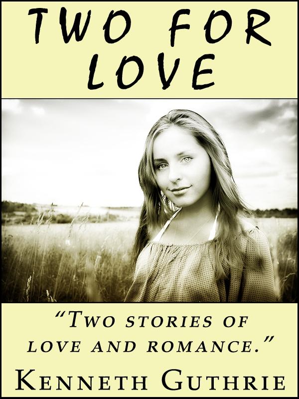 Two For Love (2 Romantic Stories) - Kenneth Guthrie