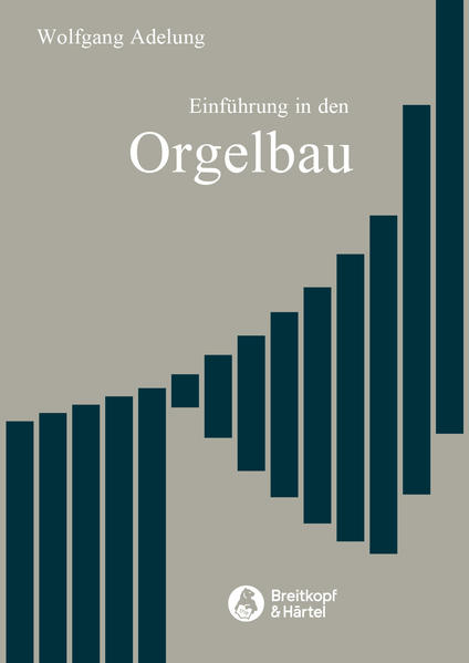 Einführung in den Orgelbau - Wolfgang Adelung