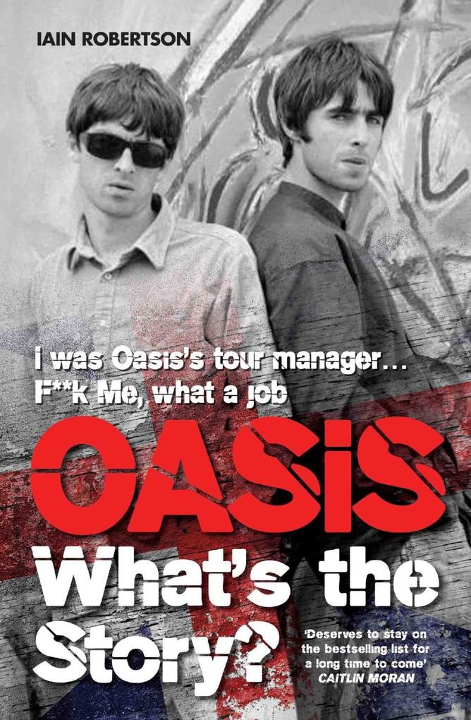Oasis: What's The Story - Iain Robertson