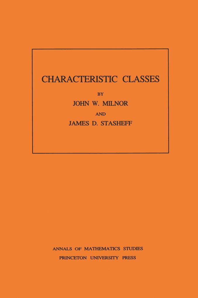 Characteristic Classes. (AM-76) Volume 76 - John Milnor