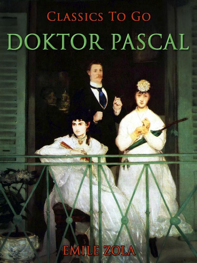 Doktor Pascal - Emile Zola