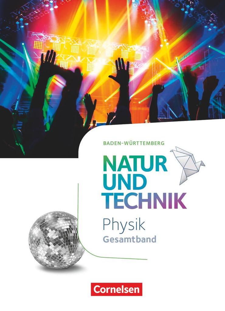 Natur und Technik Gesamtband - Physik - Baden-Württemberg - Schülerbuch - Volker Abegg/ Siegfried Bresler/ Holger Hellendrung/ Jochim Lichtenberger/ Franz Mangold