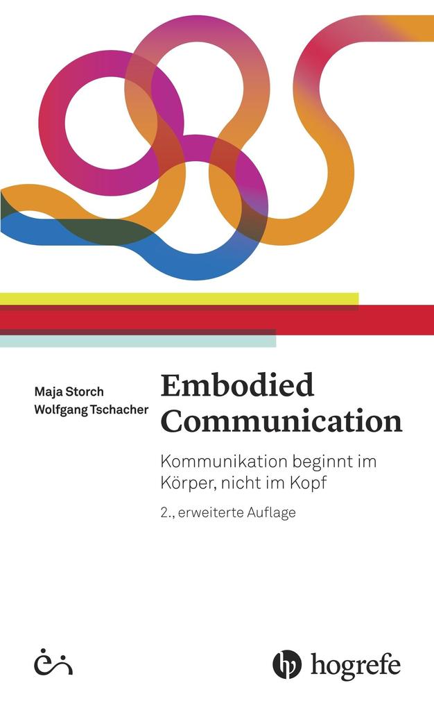 Embodied Communication - Maja Storch/ Wolfgang Tschacher