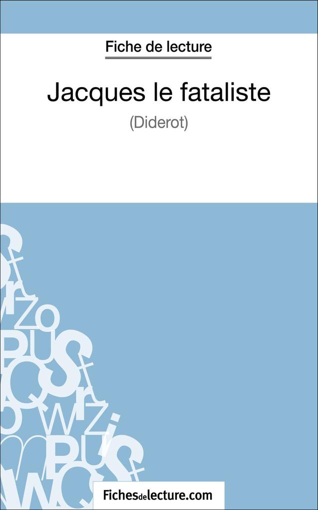 Jacques le fataliste de Diderot (Fiche de lecture) - Sophie Lecomte/ Fichesdelecture
