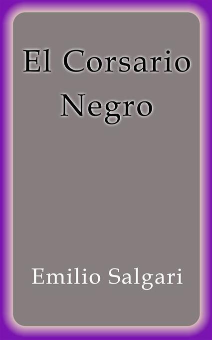 El Corsario Negro als eBook von Emilio Salgari - Emilio Salgari
