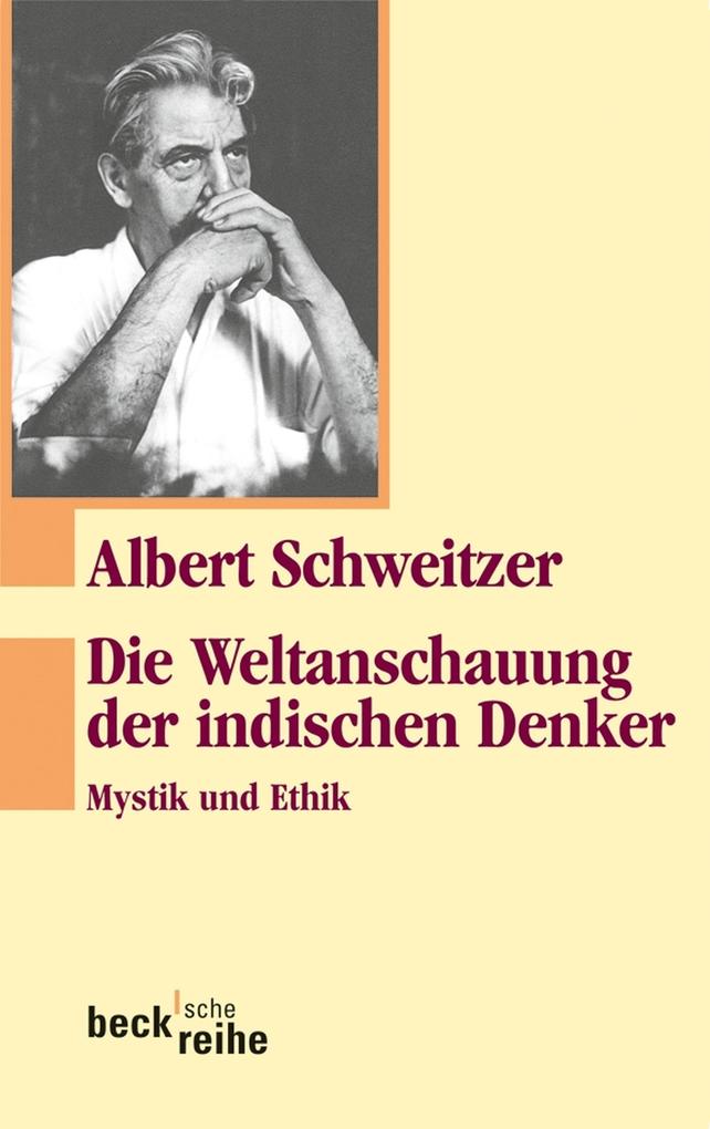 Die Weltanschauung der indischen Denker - Albert Schweitzer