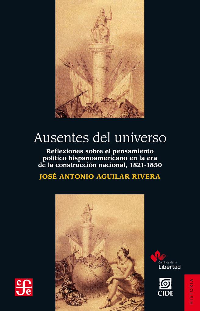Ausentes del universo - José Antonio Aguilar Rivera