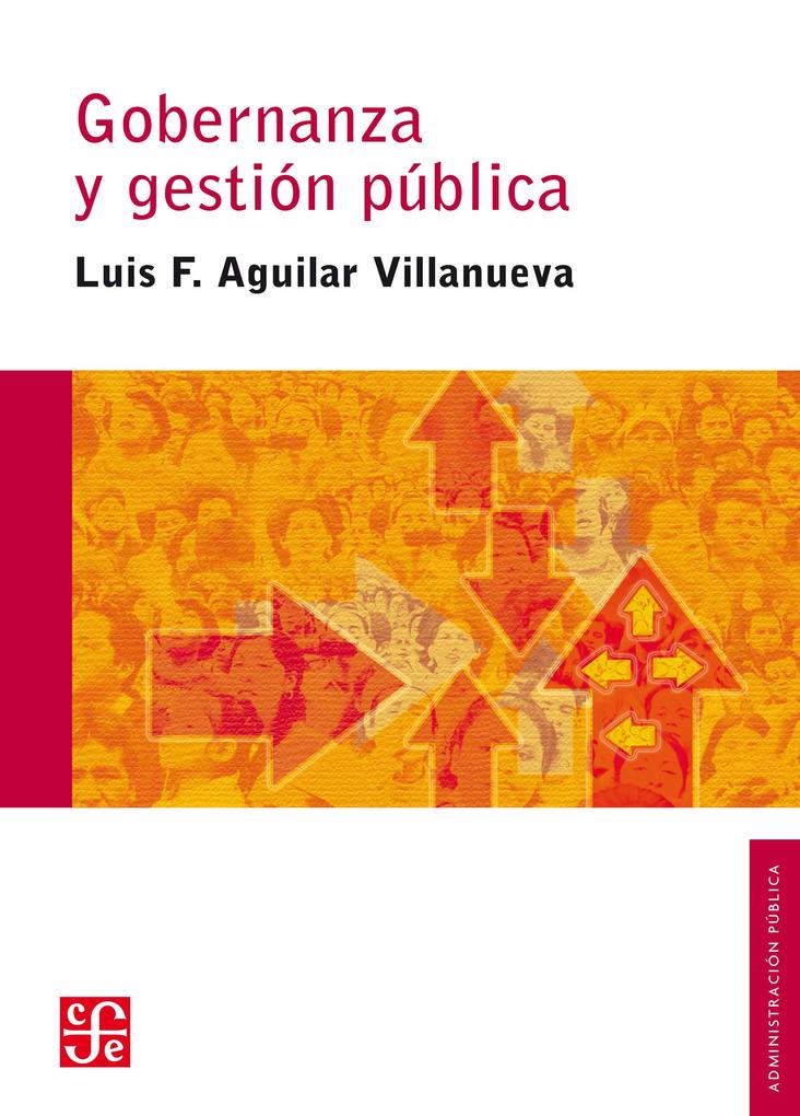 Gobernanza y gestión pública - Luis F. Aguilar Villanueva