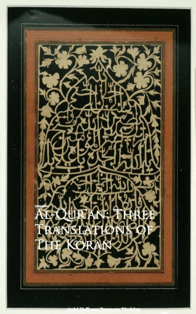 Al-Qur'an: Three Translations of The Koran - Muhammad Muhammad