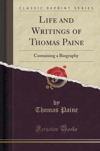 Life and Writings of Thomas Paine als Taschenbuch von Thomas Paine - Forgotten Books