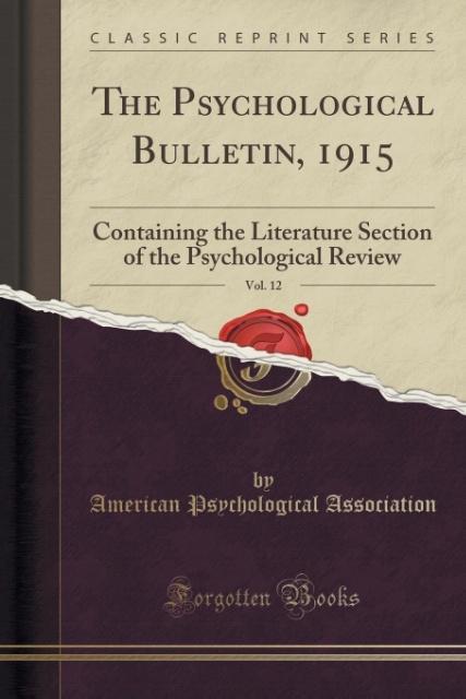 The Psychological Bulletin, 1915, Vol. 12 als Taschenbuch von American Psychological Association - Forgotten Books