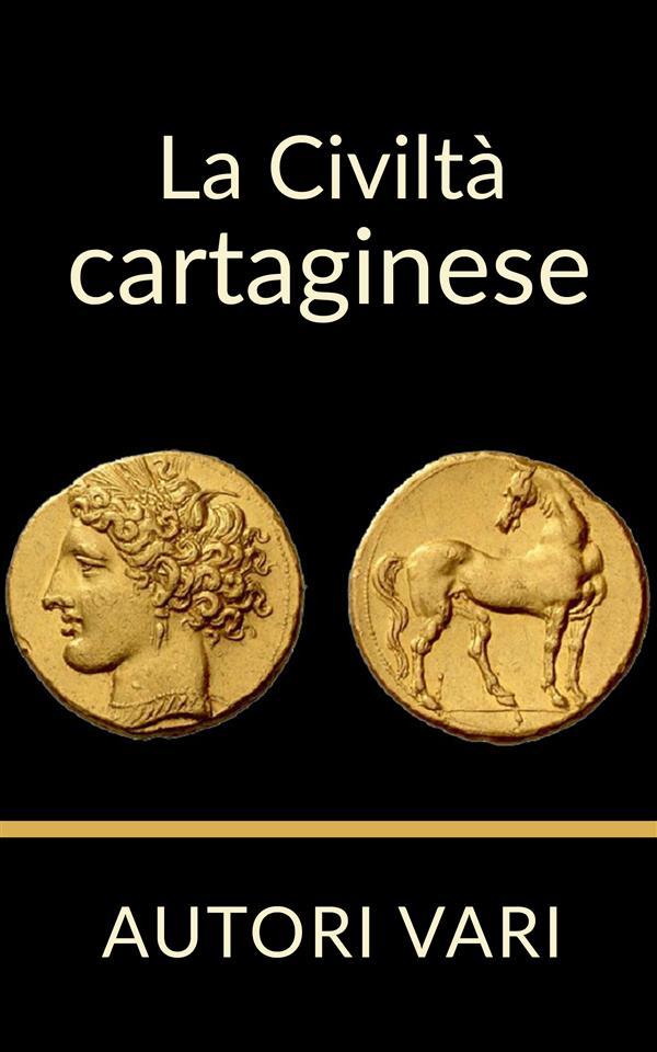 La Civiltà Cartaginese - Autori Vari