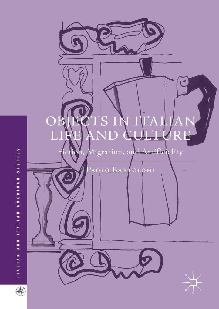 Objects in Italian Life and Culture - Paolo Bartoloni