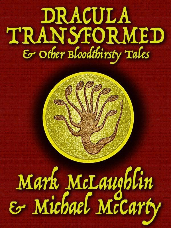 Dracula Transformed & Other Bloodthirsty Tales - Mark McLaughlin/ Michael McCarty