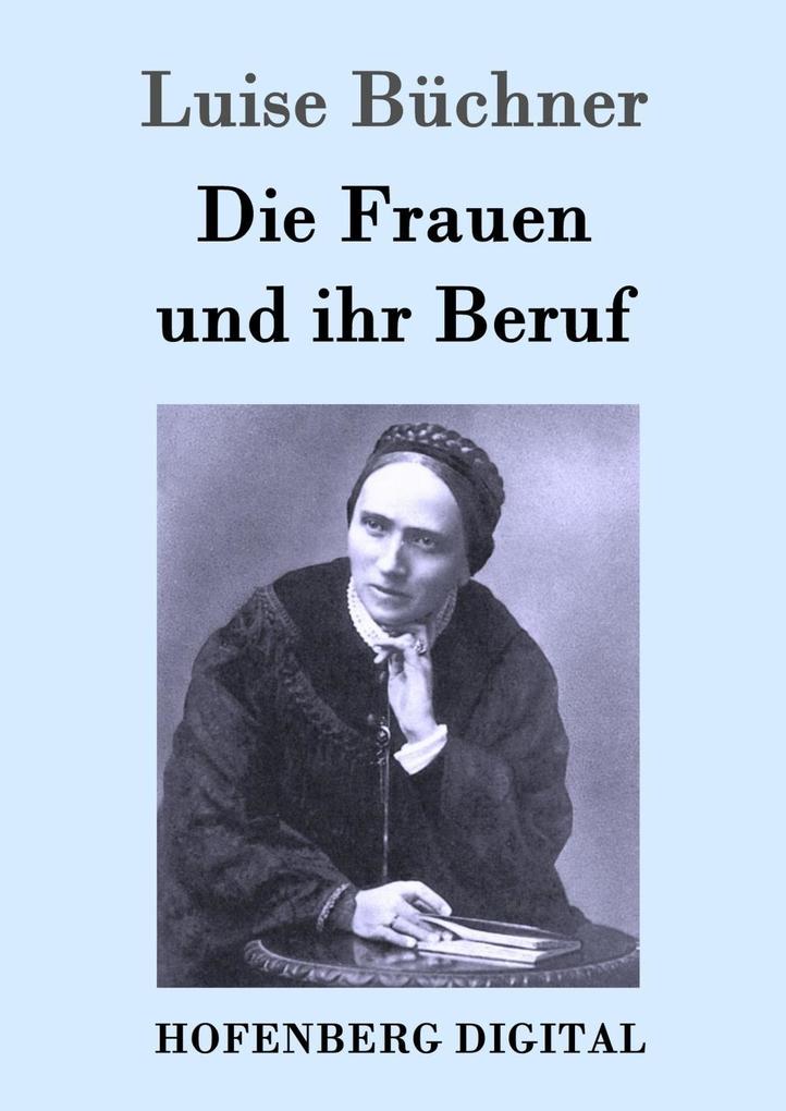 Die Frauen und ihr Beruf - Luise Büchner