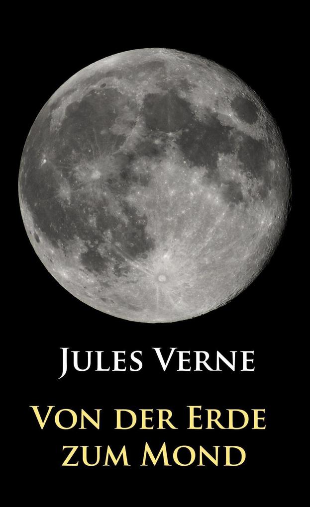 Von der Erde zum Mond - Jules Verne