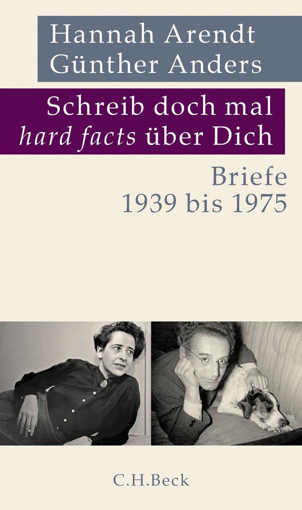 Schreib doch mal 'hard facts' über dich - Hannah Arendt/ Günther Anders