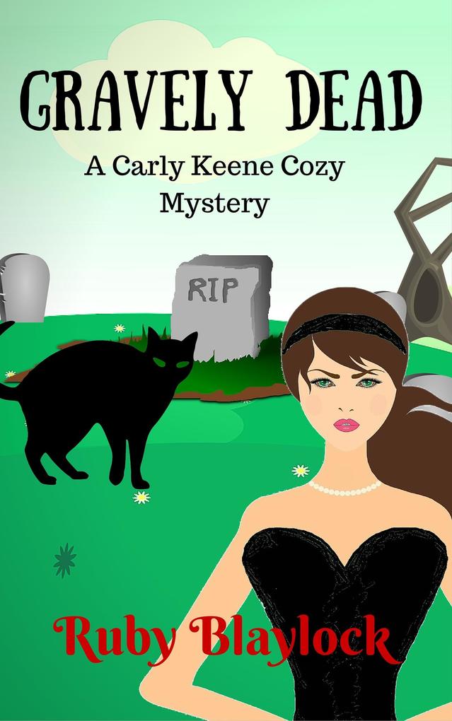 Gravely Dead (Carly Keene Cozy Mysteries #2)