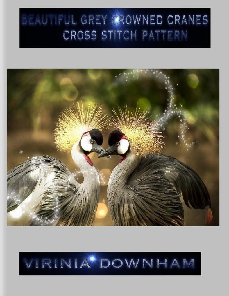 Beautiful Grey Crowned Cranes Cross Stitch Pattern - Virinia Downham