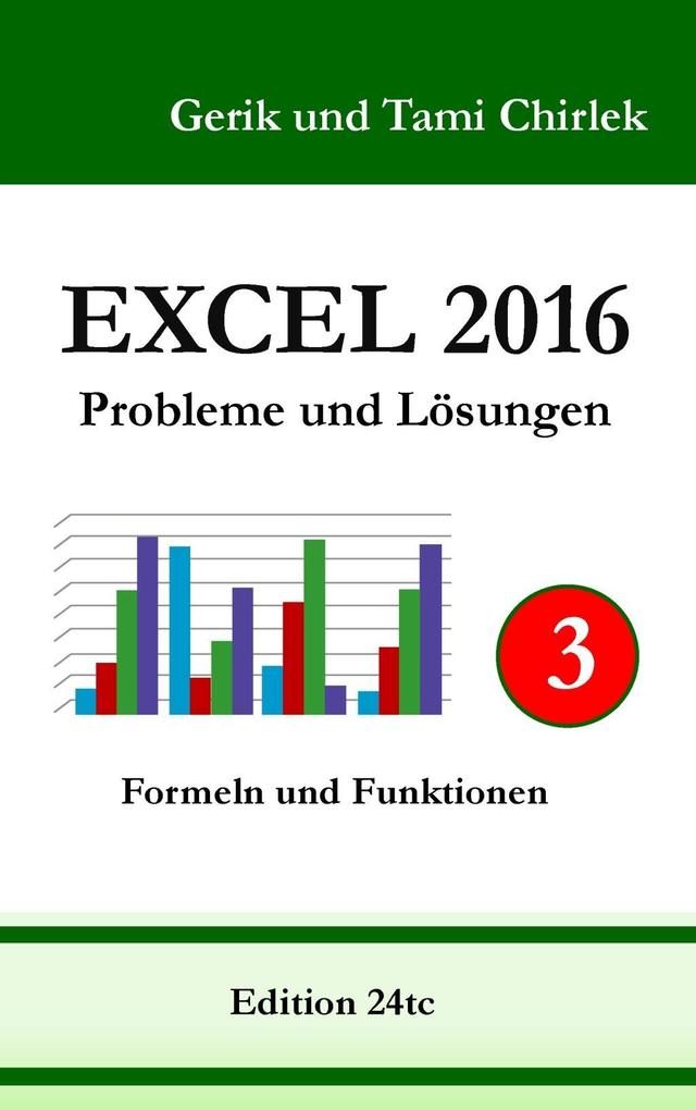 Excel 2016 . Probleme und Lösungen . Band 3 - Gerik Chirlek