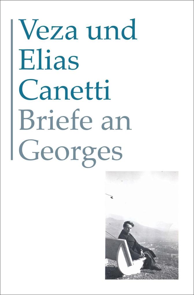 Briefe an Georges - Veza Canetti/ Elias Canetti