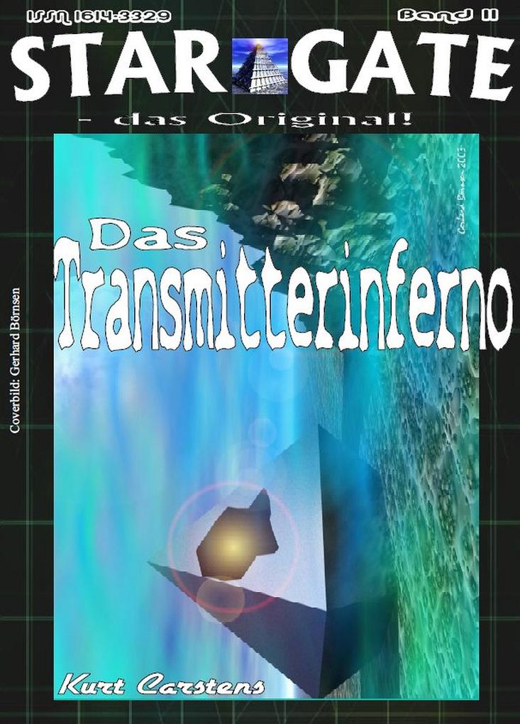 STAR GATE 011: Das Transmitterinferno - Kurt Carstens
