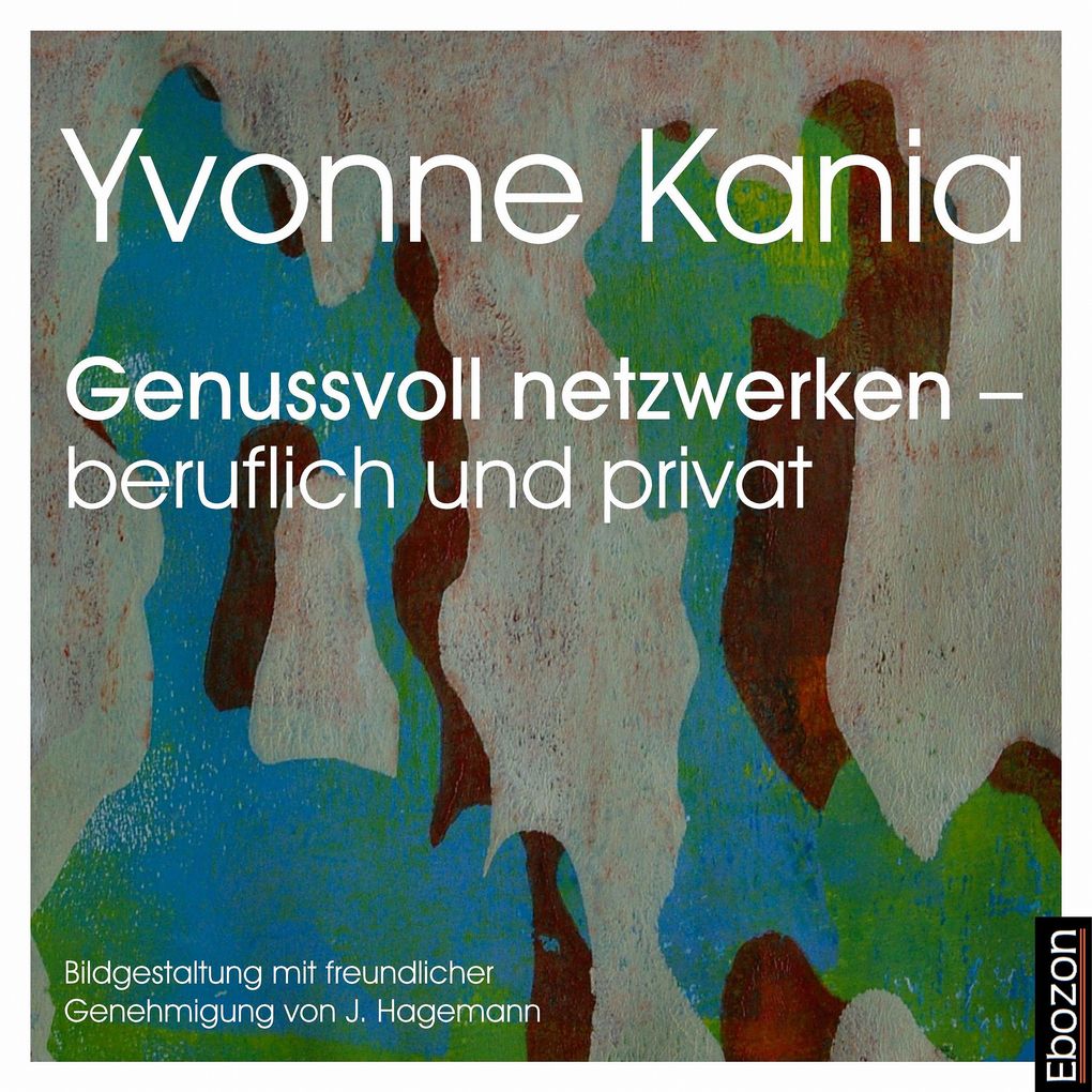 Genussvoll netzwerken ' beruflich und privat - Yvonne Kania