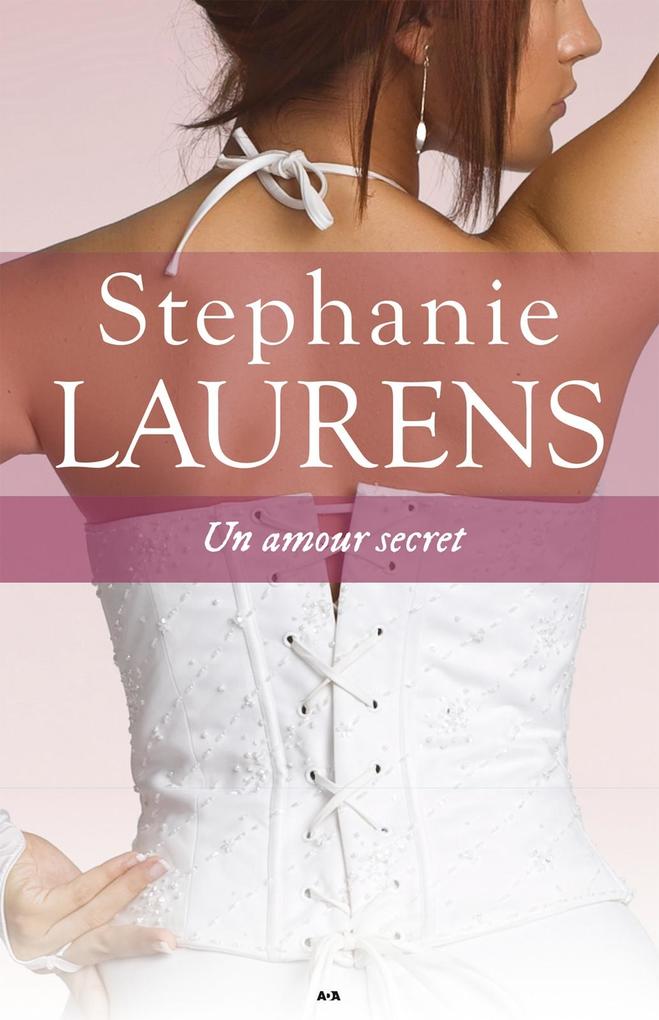 Un amour secret - Laurens Stephanie Laurens