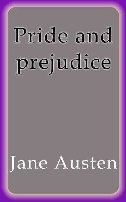 Pride and prejudice als eBook von Jane Austen, Jane Austen - Jane Austen