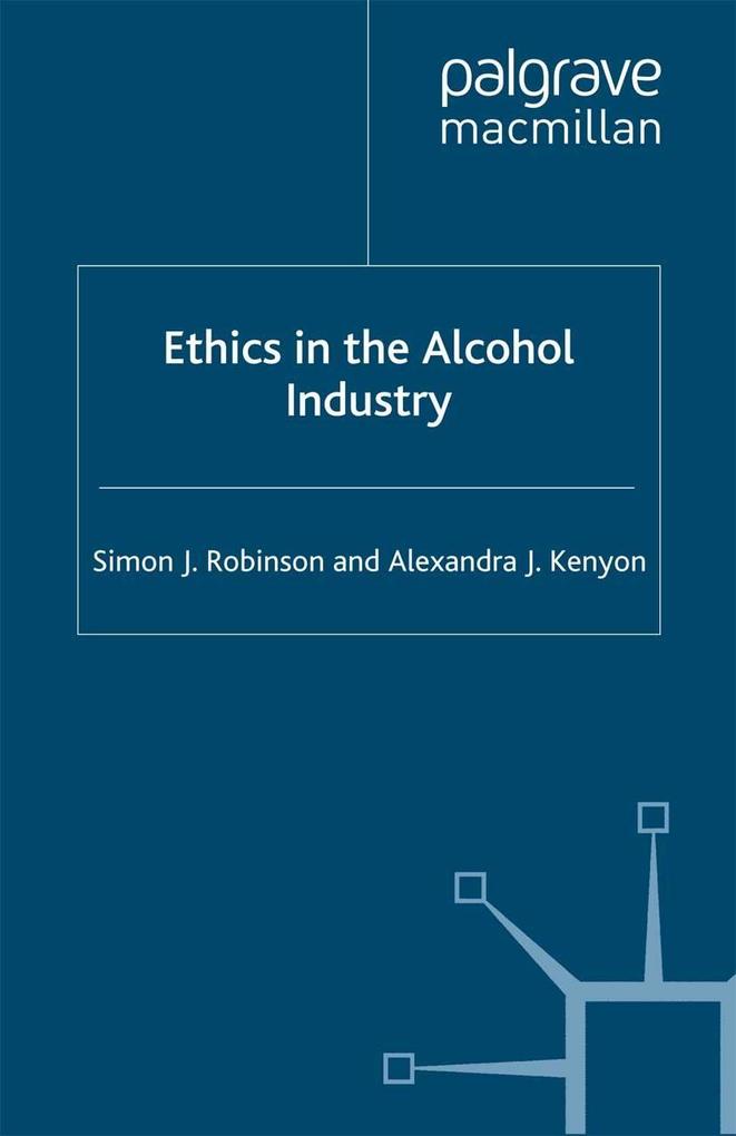 Ethics in the Alcohol Industry - S. Robinson/ A. Kenyon