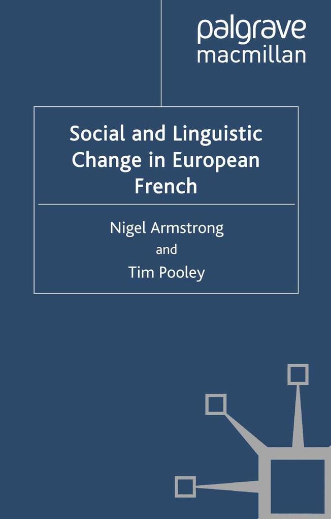 Social and Linguistic Change in European French - N. Armstrong/ T. Pooley