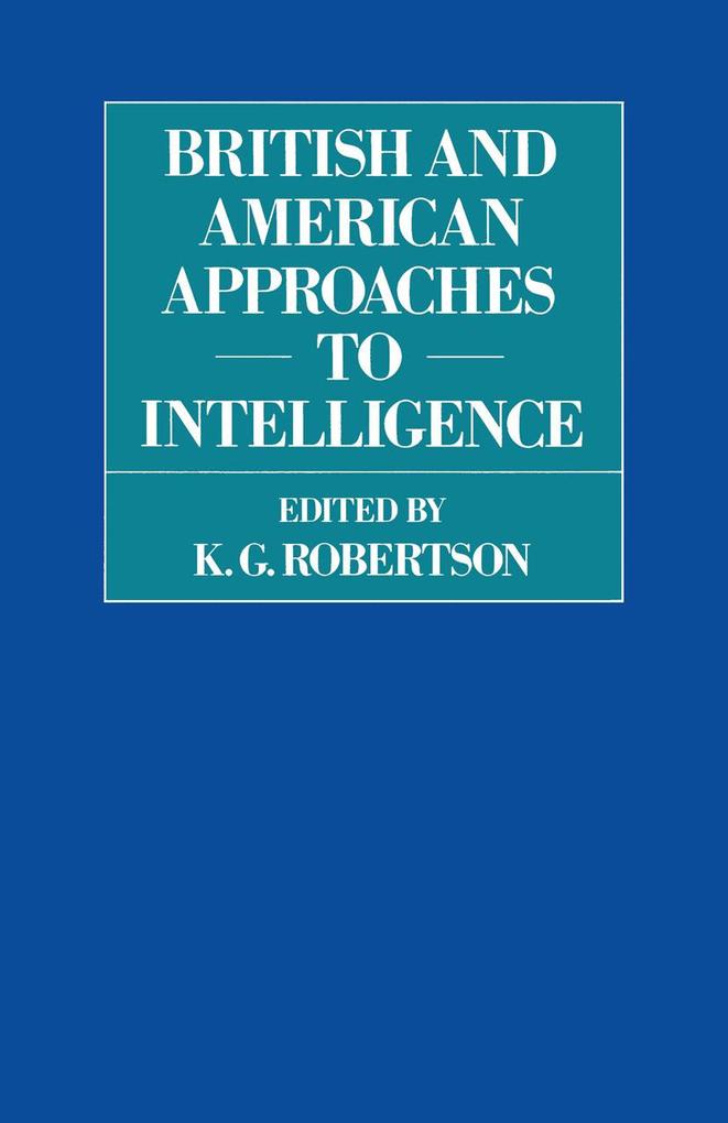 British and American Approaches to Intelligence - A. Robertson