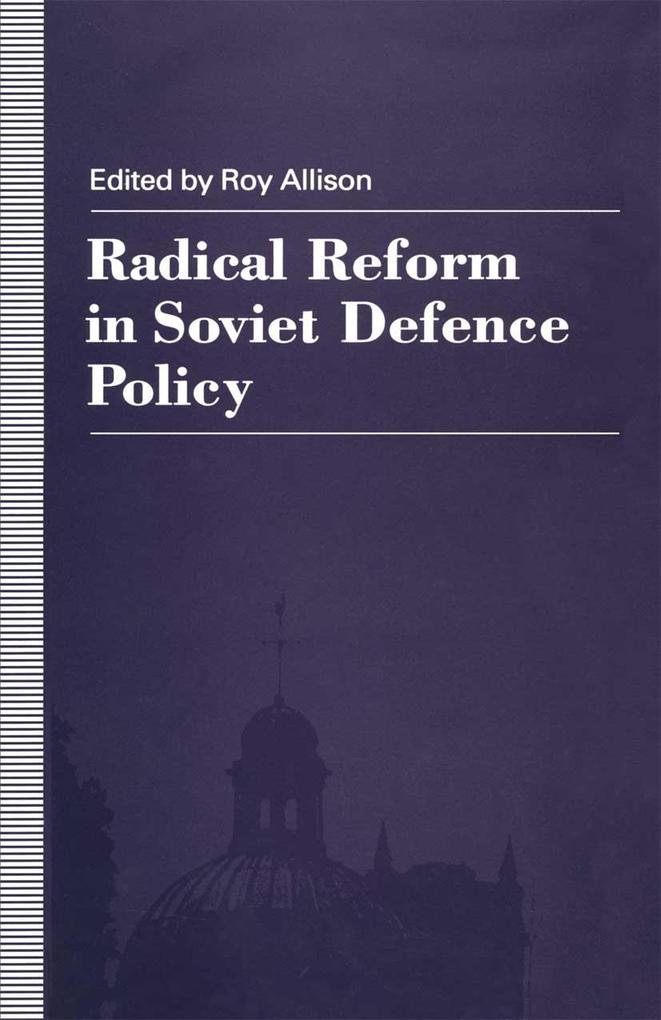 Radical Reform in Soviet Defence Policy - R. Allison