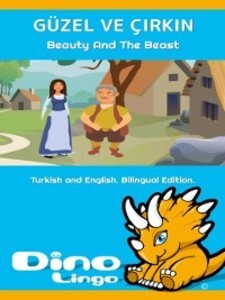 Güzel ve Çirkin / Beauty And The Beast als eBook von Dino Lingo - Dino Lingo