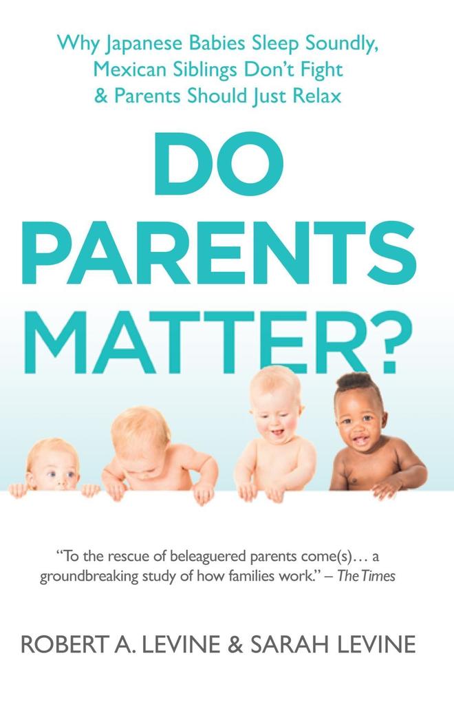 Do Parents Matter? - Robert A. Levine/ Sarah Levine