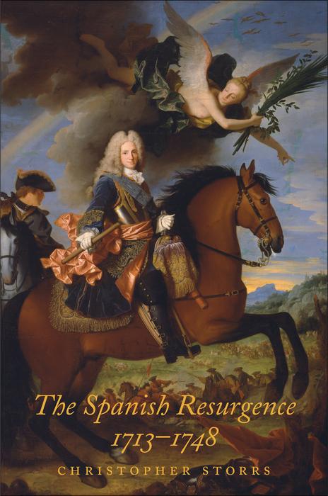 The Spanish Resurgence 1713-1748 - Christopher Storrs