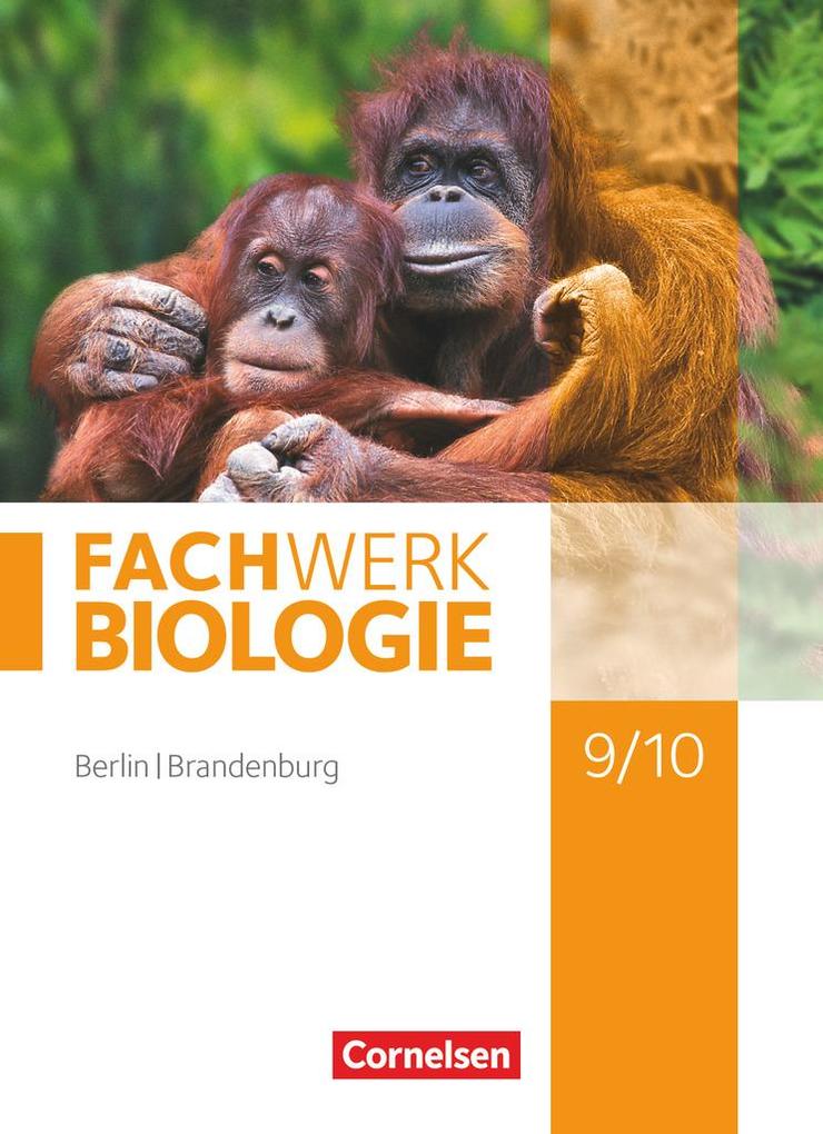 Fachwerk Biologie 9./10. Schuljahr - Berlin/Brandenburg - Schülerbuch - Udo Hampl/ Kathrin Janik/ Andreas Marquarth/ Anke Pohlmann/ Peter Pondorf